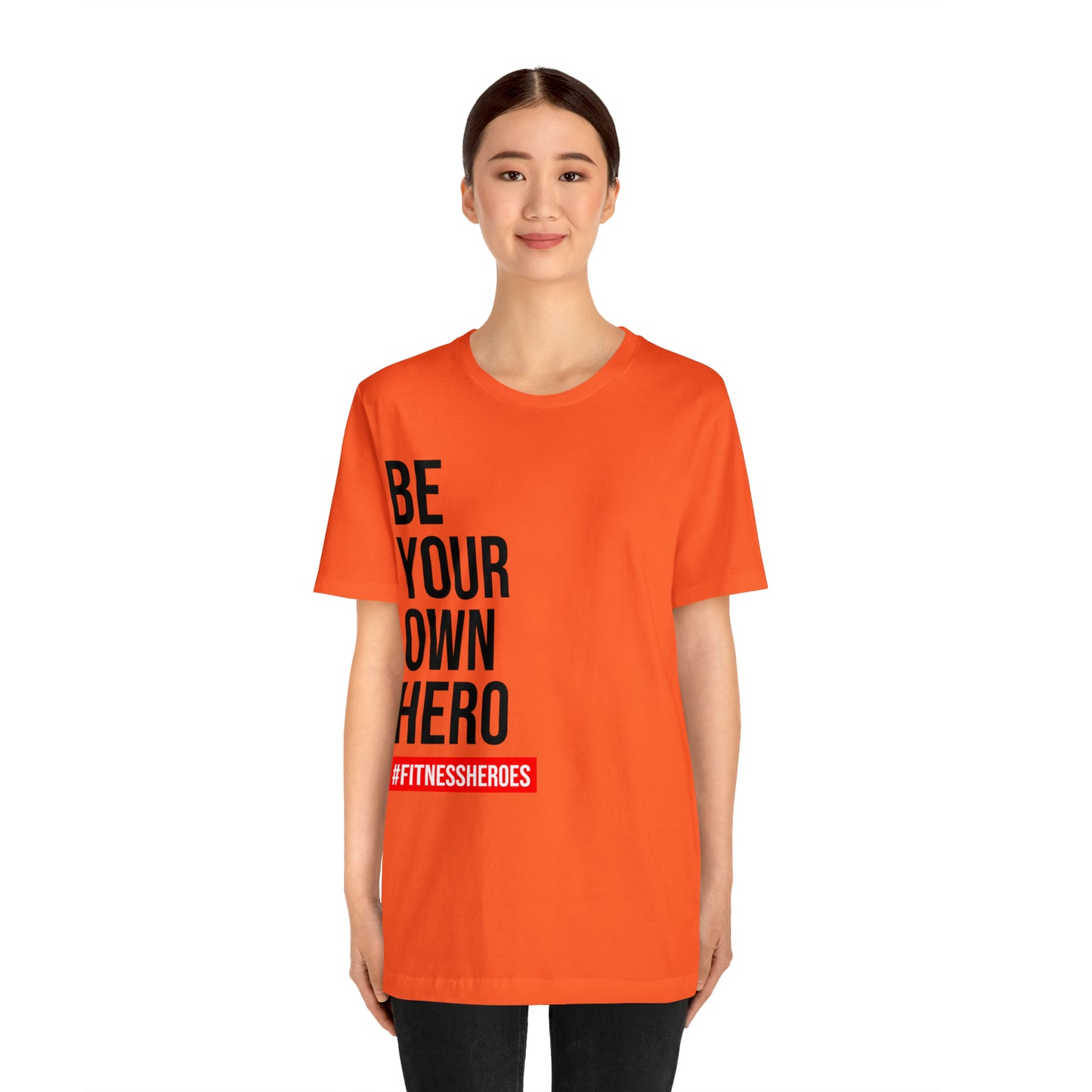 BE YOUR OWN HERO