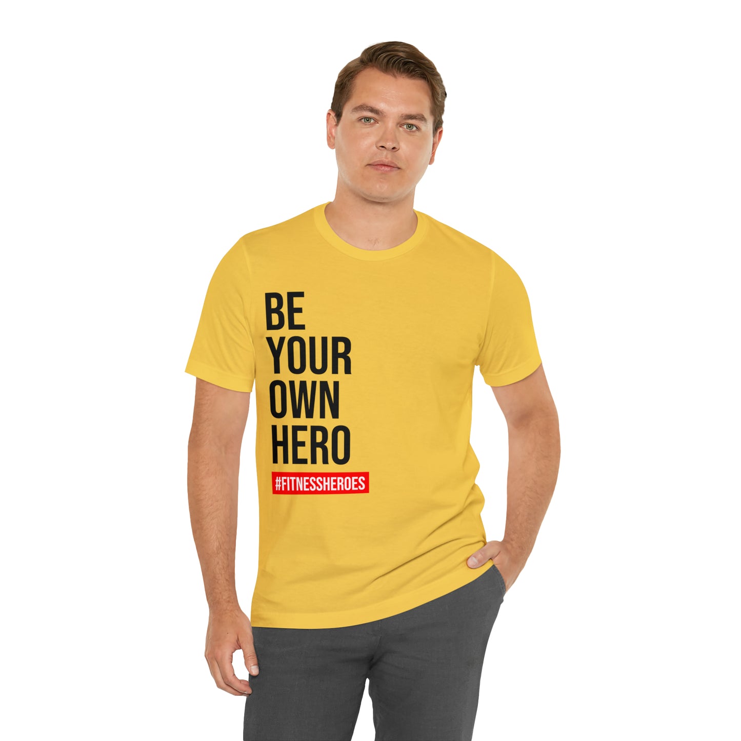 BE YOUR OWN HERO